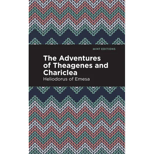 The Adventures of Theagenes and Chariclea - Hardcover