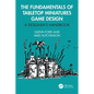 The Fundamentals of Tabletop Miniatures Game Design: A Designer's Handbook - Paperback