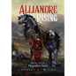 Alliandre Rising: Book I of The Knights' Trials - Hardcover