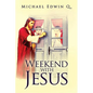 Weekend with Jesus - Paperback