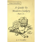 A Guide to Modern Cookery - Part II. - Paperback