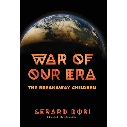 War of Our Era: The Breakaway Children - Hardcover
