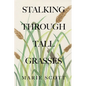 Stalking Through Tall Grasses - Paperback