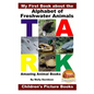 My First Book about the Alphabet of Freshwater Animals - Amazing Animal Books - Children's Picture Books - Paperback