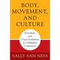 Body, Movement, and Culture: Kinesthetic and Visual Symbolism in a Philippine Community - Paperback