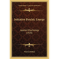 Initiative Psychic Energy: Applied Psychology (1920) - Paperback