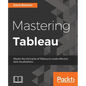 Mastering Tableau: Smart Business Intelligence techniques to get maximum insights from your data - Paperback