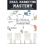 Email Marketing Mastery: A Hands-On Approach for Small Business Owners - Paperback