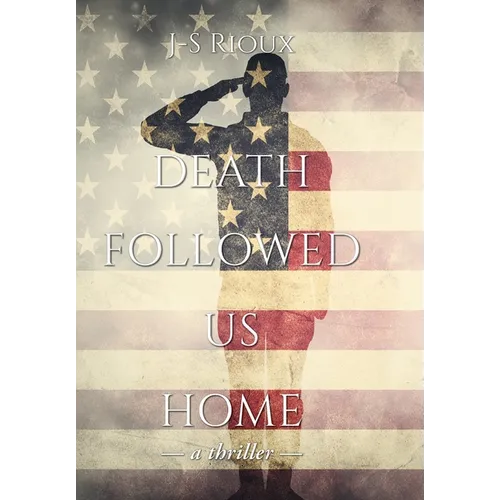 Death Followed Us Home: a thriller - Hardcover