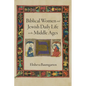 Biblical Women and Jewish Daily Life in the Middle Ages - Hardcover