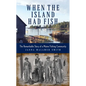 When the Island Had Fish: The Remarkable Story of a Maine Fishing Community - Hardcover