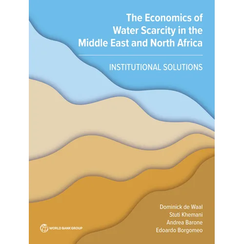 The Economics of Water Scarcity in the Middle East and North Africa: Institutional Solutions - Paperback
