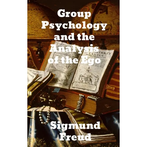 Group Psychology and The Analysis of The Ego - Hardcover