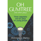 Plays: One OH GUMTREE: A collection of three inspirational plays for young people - Paperback