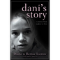 Dani's Story: A Journey from Neglect to Love - Hardcover