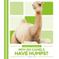 Why Do Camels Have Humps? - Library Binding