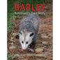 Barley, a Possum's Own Story - Hardcover