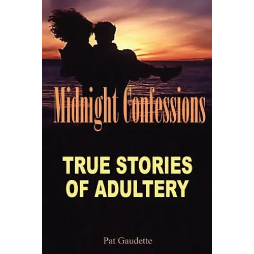 Midnight Confessions: True Stories of Adultery - Paperback