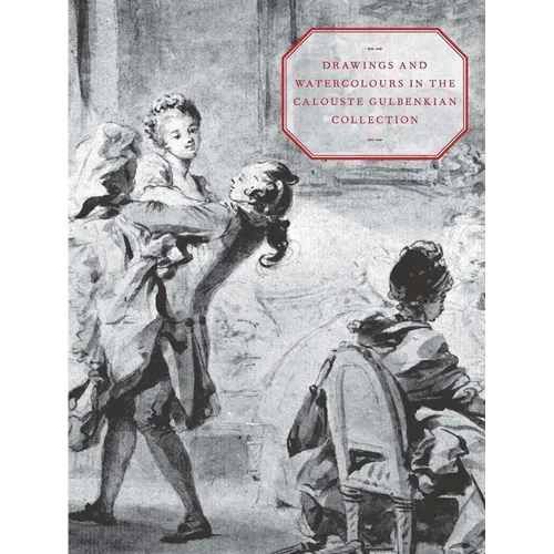Drawings and Watercolours in the Calouste Gulbenkian Collection - Hardcover