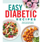 Easy Diabetic Recipes: Great-Tasting Ideas for Everyday Meals - Hardcover