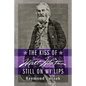The Kiss of Walt Whitman Still on My Lips - Paperback