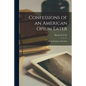 Confessions of an American Opium Eater: From Bondage to Freedom - Paperback