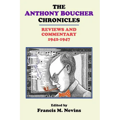 The Anthony Boucher Chronicles: Reviews and Commentary 1942-1947 - Paperback
