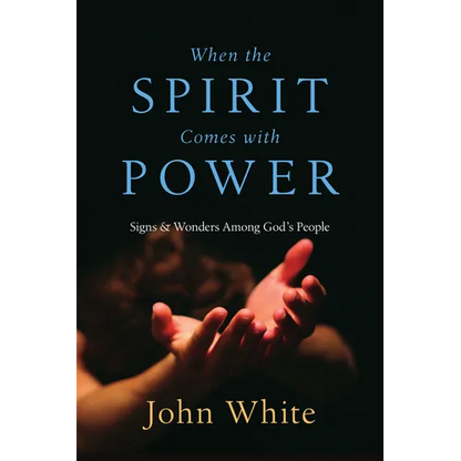 When the Spirit Comes with Power: Signs and Wonders Among God's People - Paperback