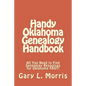 Handy Oklahoma Genealogy Handbook: All You Need to Find Genealogy Resources for Oklahoma FAST! - Paperback