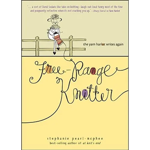 Free-Range Knitter: The Yarn Harlot Writes Again - Hardcover