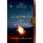 Ceridwen of Kilton: Book Two of The Circle of Ceridwen Saga - Paperback