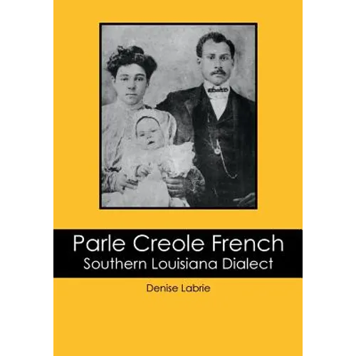 Parle Creole French: Southern Louisiana Dialect - Paperback