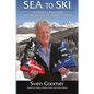 Sea to Ski: An athlete's adventures, and the dawn of the modern ski boot - Paperback