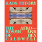 Kaos Theory: The Afrokosmic Ark of Ben Caldwell - Hardcover