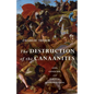 The Destruction of the Canaanites: God, Genocide, and Biblical Interpretation - Paperback