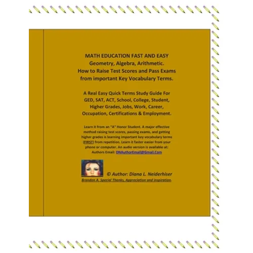 MATH EDUCATION FAST AND EASY Geometry, Algebra, Arithmetic. How to Raise Test Scores And Pass Exams from important Key Vocabulary Terms.: A Real Easy - Paperback