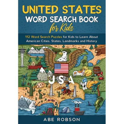 United States Word Search Book for Kids: 112 Word Search Puzzles for Kids to Learn About American Cities, States, Landmarks and History (Word Search f - Paperback