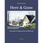 Here and Gone: Artwork of Vancouver and Beyond - Paperback