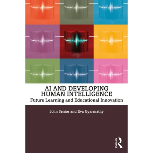 AI and Developing Human Intelligence: Future Learning and Educational Innovation - Paperback