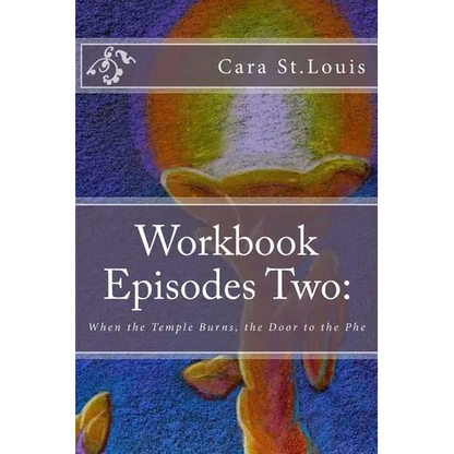 Workbook Episodes Two: The Phe: Gather the Sisters When the Temple Burns... - Paperback