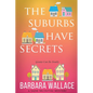 The Suburbs Have Secrets - Paperback