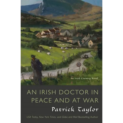 An Irish Doctor in Peace and at War: An Irish Country Novel - Paperback