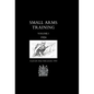 Small Arms Training 1924 Volume 1 - Hardcover