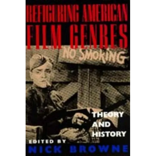 Refiguring American Film Genres: Theory and History - Paperback
