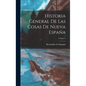 Historia General De Las Cosas De Nueva España; Volume 1 - Hardcover