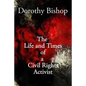 Dorothy Bishop, The Life and Times of a Civil Rights Activist - Paperback