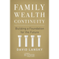 Family Wealth Continuity: Building a Foundation for the Future - Hardcover