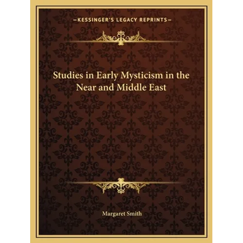 Studies in Early Mysticism in the Near and Middle East - Paperback