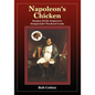 Napoleon's Chicken: Recipes fit for emperors, designed for Weekend Cooks - Paperback