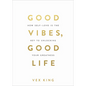 Good Vibes, Good Life: How Self-Love Is the Key to Unlocking Your Greatness: Over 2 Million Copies Sold - Paperback